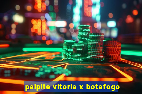 palpite vitoria x botafogo